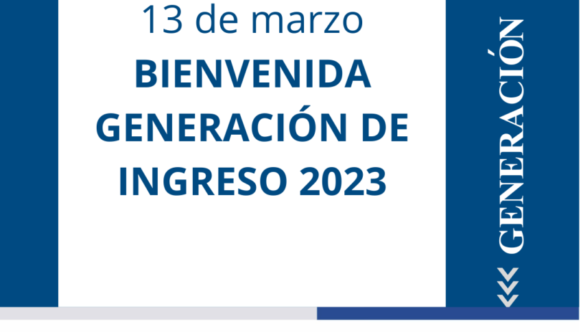 Bienvenida generación de ingreso 2023