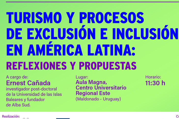 Conferencia: Turismo y procesos de exclusión e inclusión en América Latina. Reflexiones y propuestas. 10 de agosto en la sede Maldonado del CURE