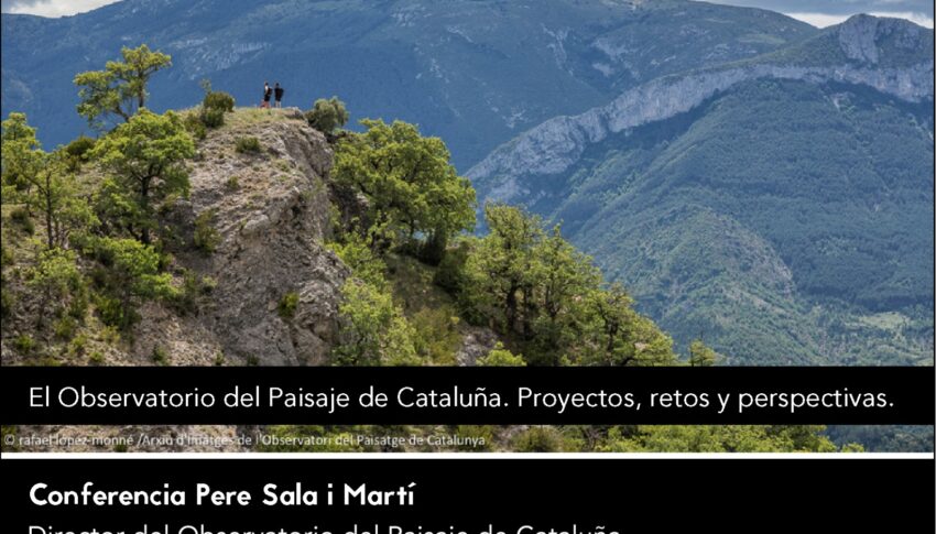 El Grupo de Investigación CSIC Observatorio de Arte y Paisaje del CURE invita a conferencia sobre el Observatorio del Paisaje de Cataluña