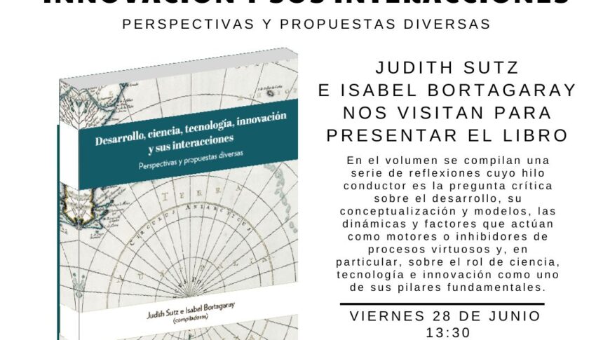 Presentación de libro: “Desarrollo, ciencia, tecnología, innovación y sus interacciones: perspectivas y propuestas diversas”