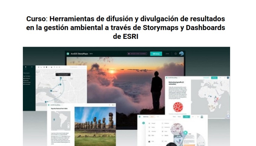 Curso: Herramientas de difusión y divulgación de resultados en la gestión ambiental a través de Storymaps y Dashboards de ESRI